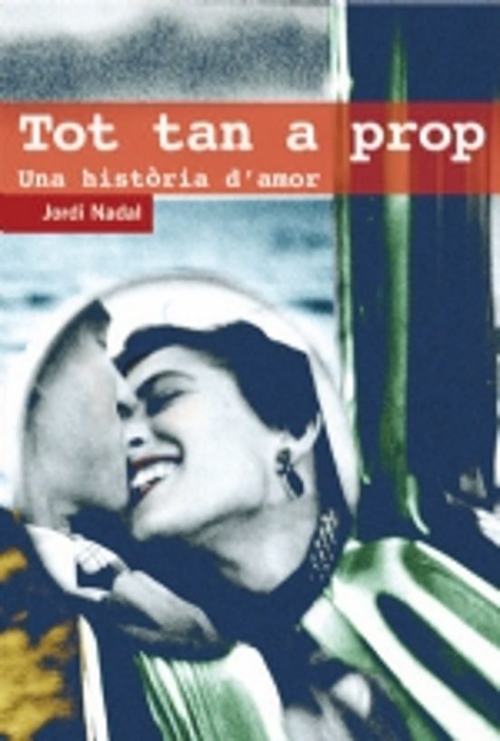 Tot Tan A Prop: Una Historia D Amor