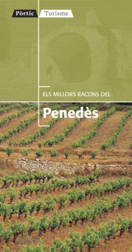 Els Millors Racons Del Penedès