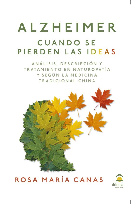 Alzheimer: Cuando Se Pierden Las Ideas: Analisis Descripcion Y Tratami