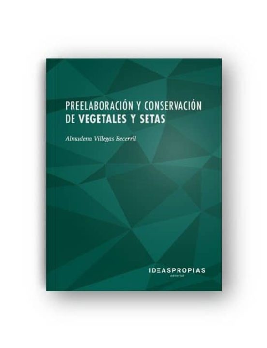 Preelaboración Y Conservación De Vegetales Y Setas