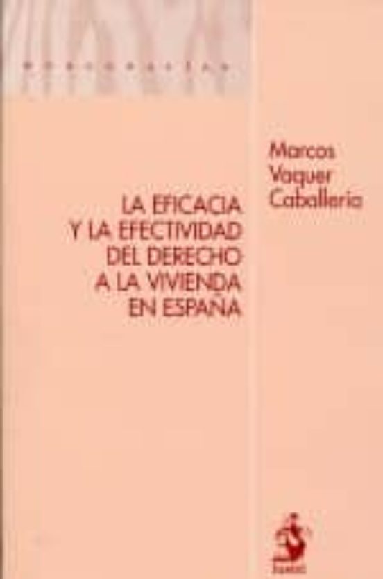 La Eficacia Y La Efectividad Del Derecho A La Vivienda En España