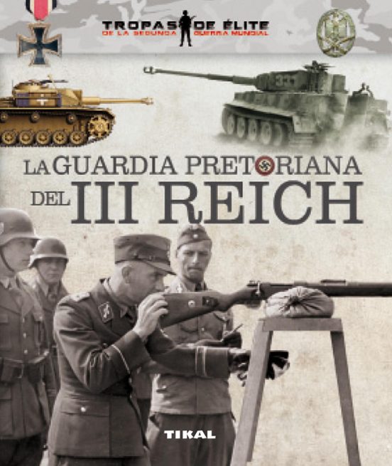 La Guardia Pretoriana Del III Reich