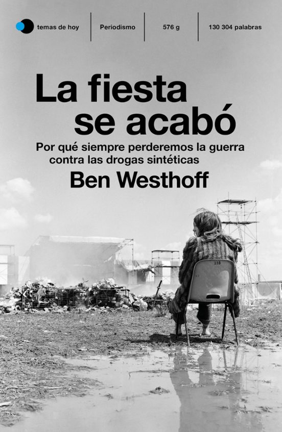 La Fiesta Se Acabo: Por Que Siempre Perderemos La Guerra Contra Las Dr