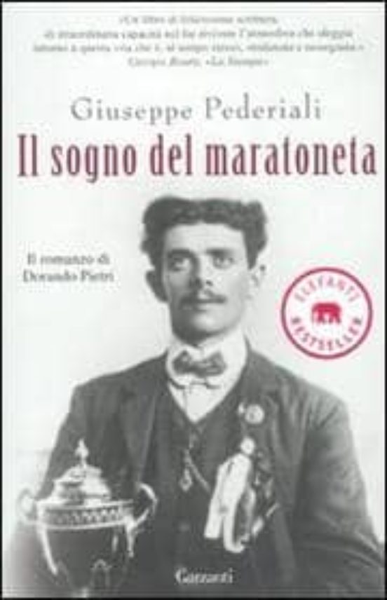 Il Sogno Del Maratoneta: Il Romanzo Di Dorando Pietri