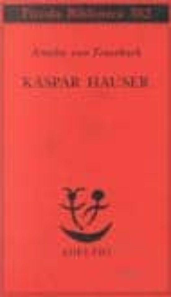 Kaspar Hauser: Un Delitto Esemplare Contro L Anima