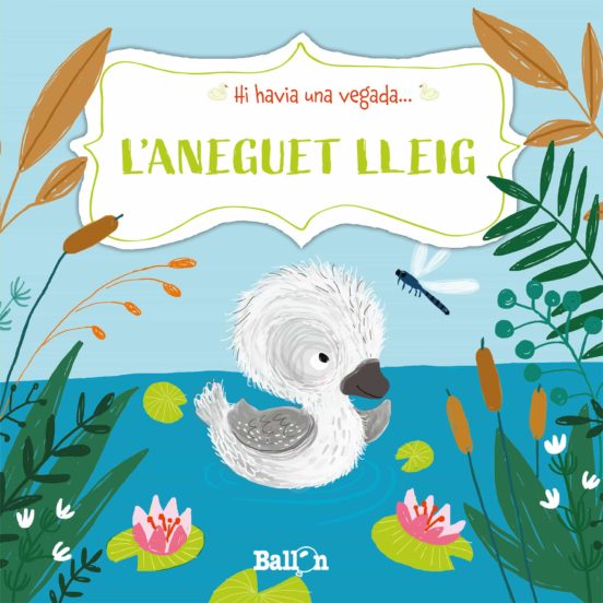 Hi Havia Una Vegada - L’aneguet Lleig