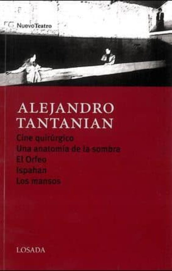 Cine Quirurgico; una Anatomia de la Sombra; el Orfeo; Ispahan; lo S Ma