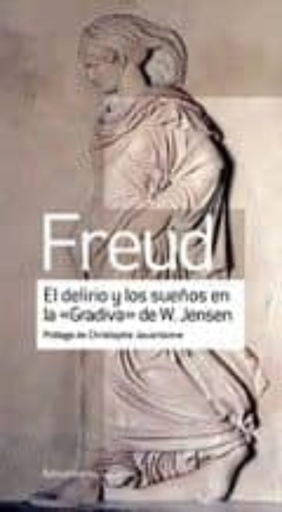 El Delirio Y Los Sueños En La Gradiva De W. Jensen
