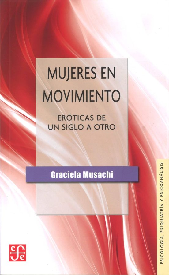 Mujeres En Movimiento: Eroticas De Un Siglo A Otro