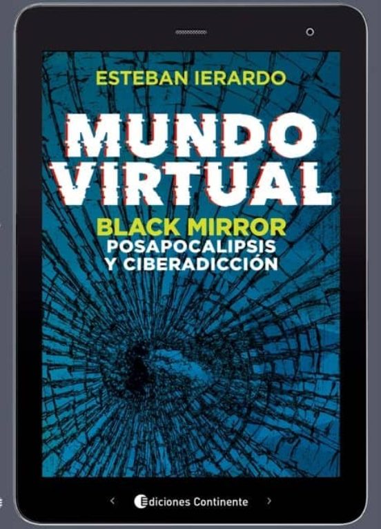 Mundo Virtual. Black Mirror: Posapocalipsis Y Ciberadiccion