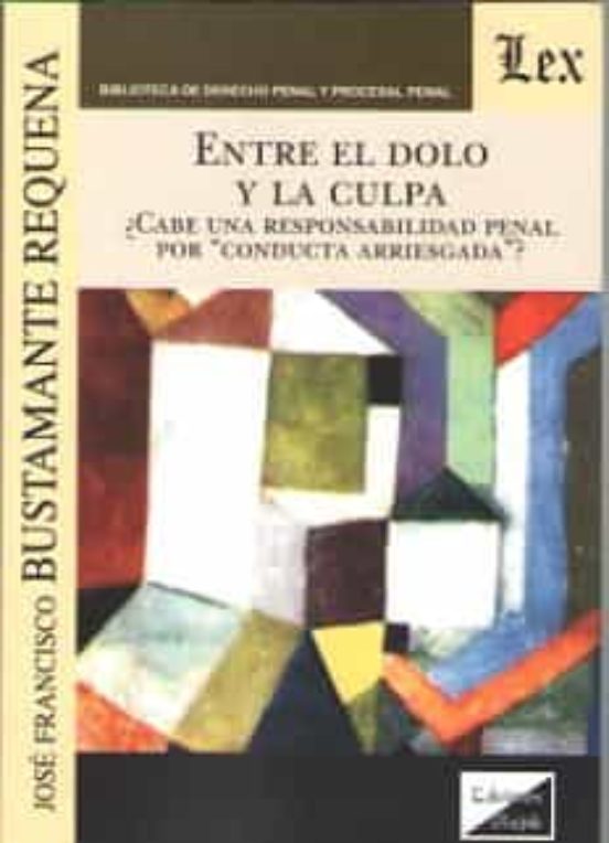 Entre El Dolo Y La Culpa ¿cabe Una Responsabilidad Penal Por Conducta