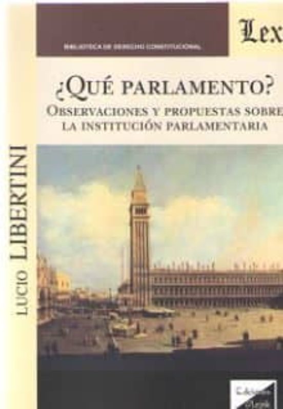 ¿que Parlamento?: Observaciones Propuestas Sobre La Institucion