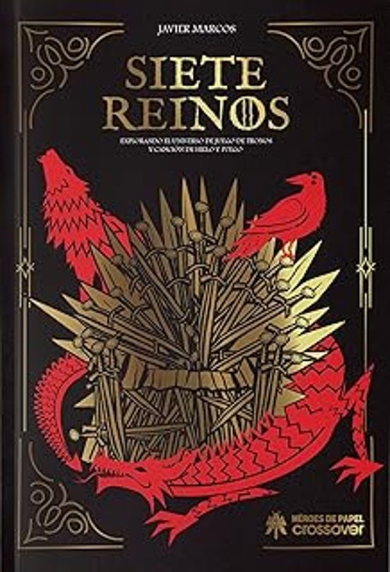 Siete Reinos: Explorando El Universo De Juego De Tronos Y Cancion De H