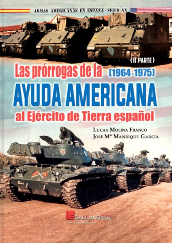 Las Prórrogas De La Ayuda Americana Al Ejército De Tierra Español. Parte II