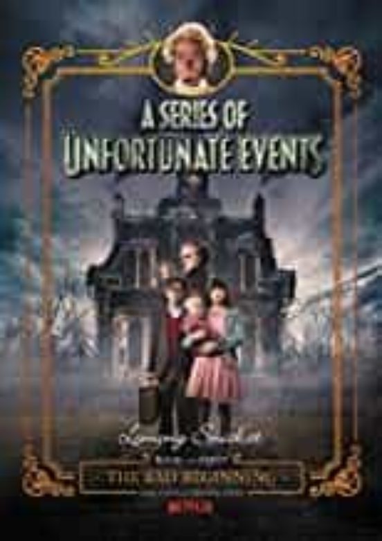 A Series of Unfortunate Events #1: The Bad Beginning Netflix Tie-in: The Bad Beginning [Netflix Tie-in Edition]