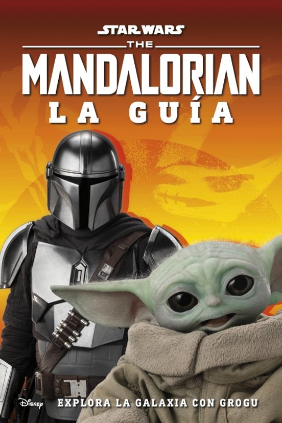 Star Wars The Mandalorian La Guia: Explora La Galaxia Con Grogu