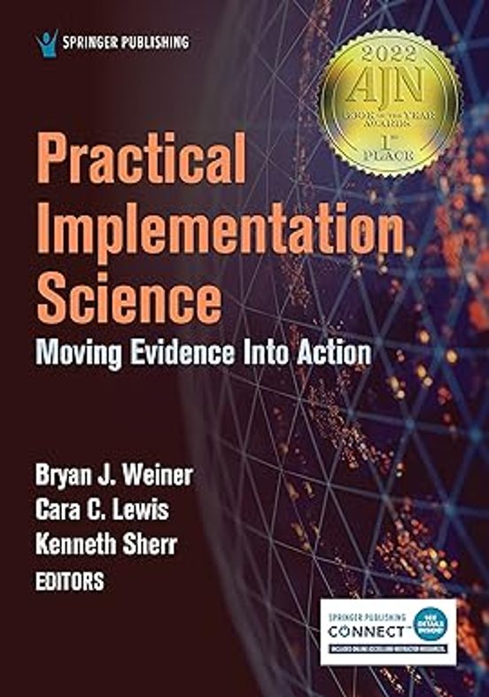 Practical Implementation Science: Moving Evidence Into Action