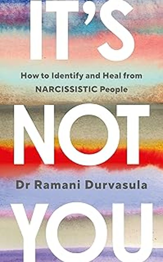 It S Not You: How To Identify And Heal From Narcissistic People