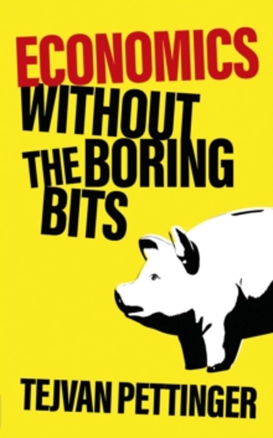 Economics Without The Boring Bits
