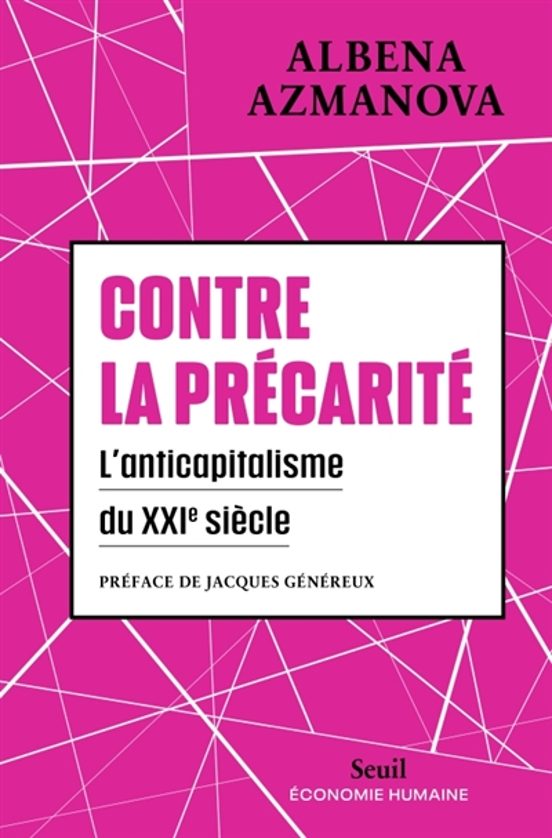 Contre La Precarite : L Anticapitalisme Du Xxie Siecle
