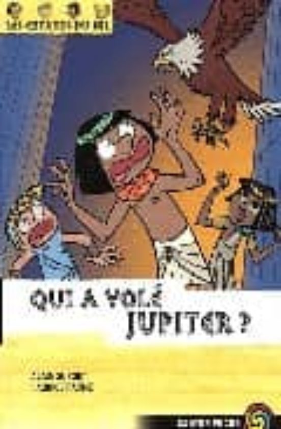 Les Enfants Du Nil 5 - Qui A Vole Jupiter ?