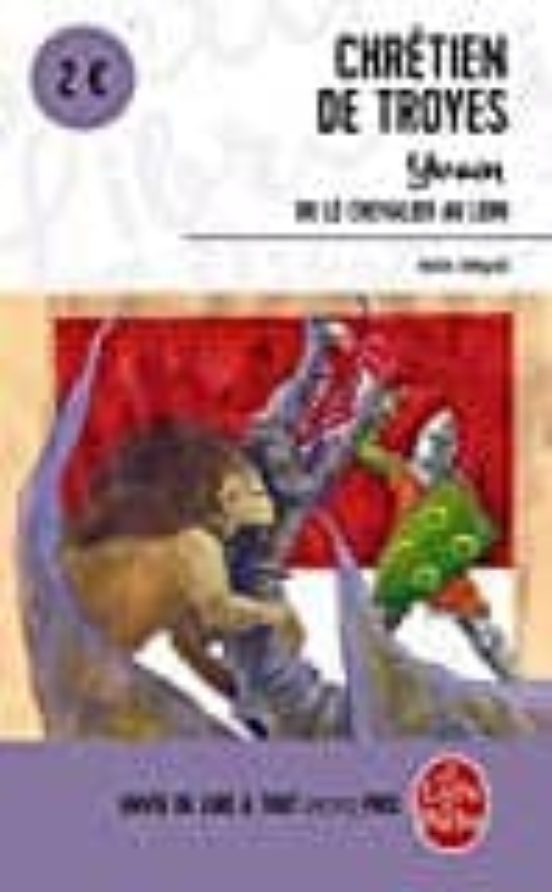 Yvain Ou Le Chevalier Au Lion : Texte Intégral