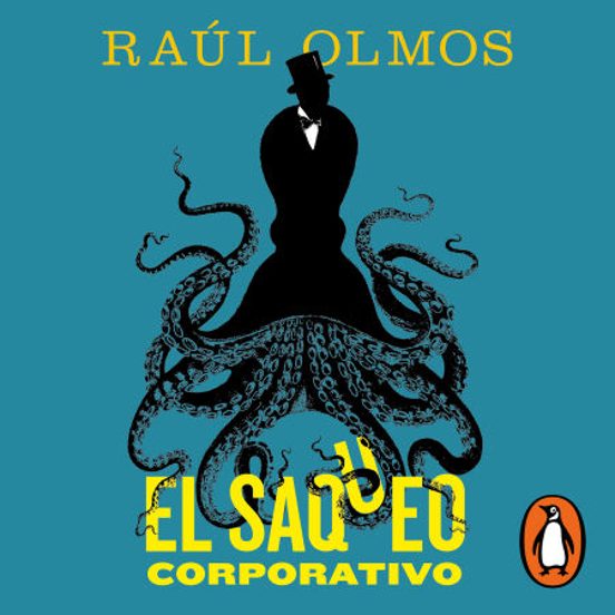 El Saqueo Corporativo