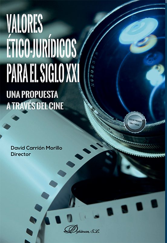 Valores Ético-jurídicos Para El Siglo XXI. Una Propuesta A Través Del Cine