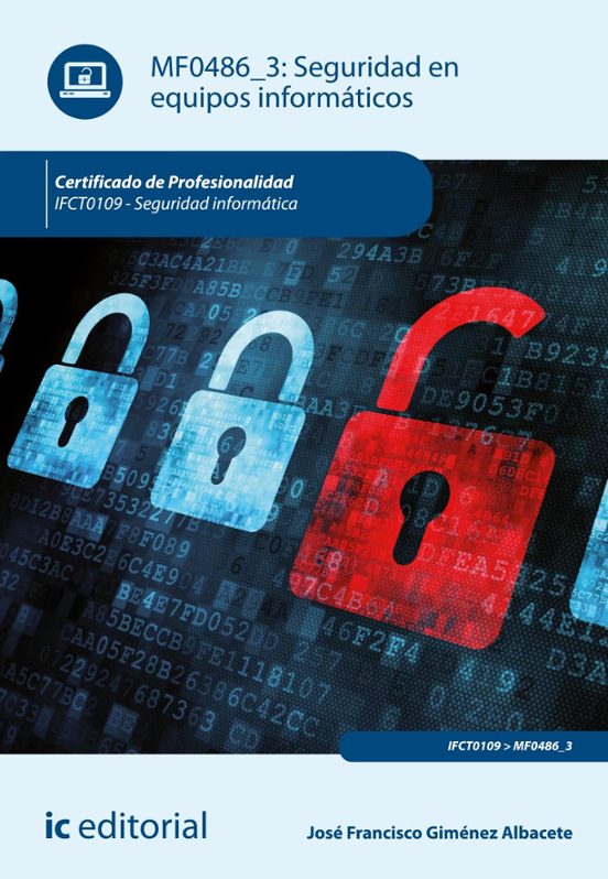 Ifct0109 - Seguridad En Equipos Informáticos. Seguridad Infor