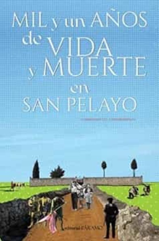 Mil Y Un Años De Vida Y Muerte En San Pelayo