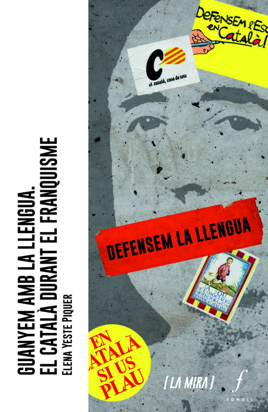 Guanyem Amb La Llengua: El Catala Durant El Franquisme