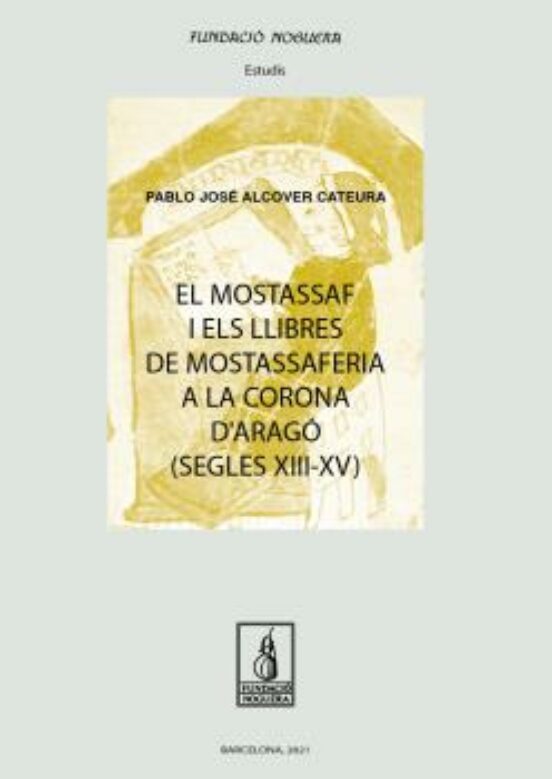 El Mostassaf I Els Llibres De Mostassaferia A La Corona D'Aragó