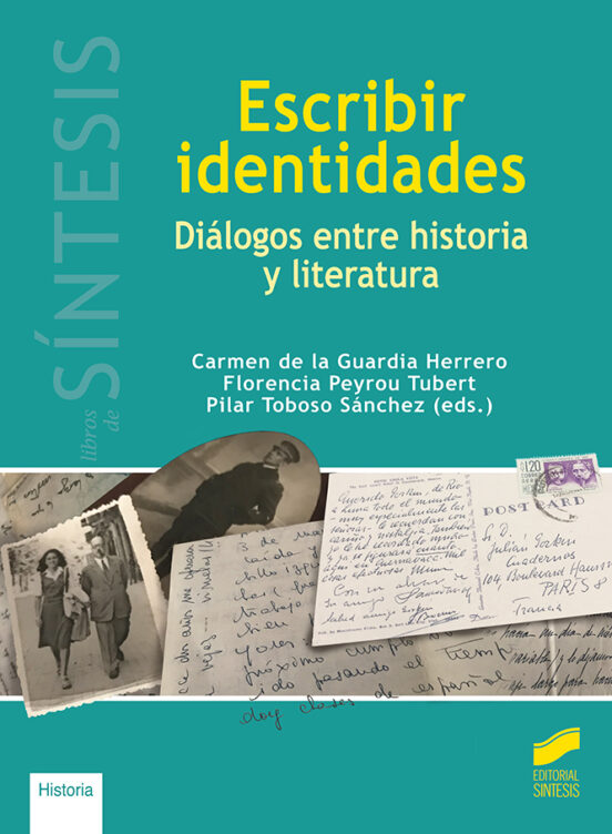 Escribir Identidades. Diálogos Entre Historia Y Literatura