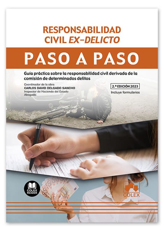 Responsabilidad Civil Ex-delicto. Paso A Paso. Guía Práctica Sobr E La