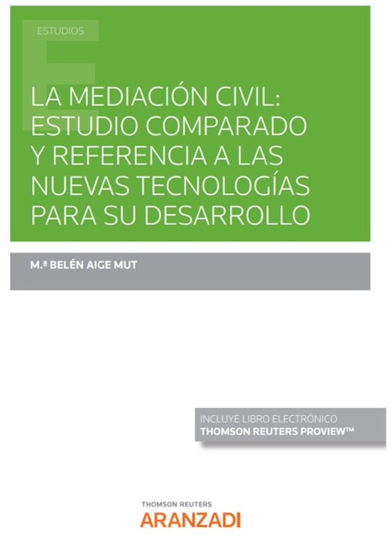 Mediación Civil: Estudio Comparado Y Referencia A Las Nuevas Tecnologí