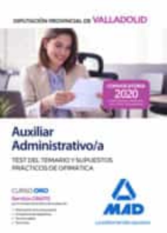 Auxiliar Administrativo De La Diputación Provincial De Valladolid. Test Del Temario Y Supuestos Prácticos De Ofimática
