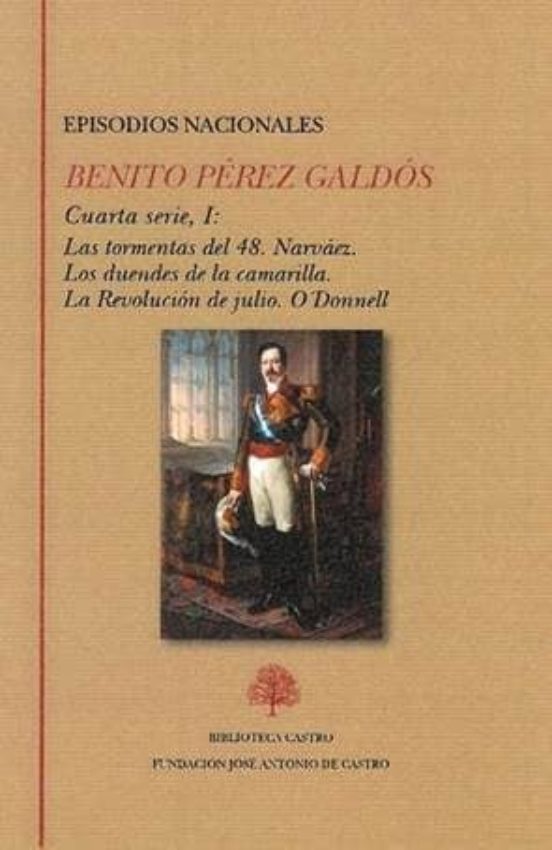 Episodios Nacionales. Cuarta Serie I: Las Tormentas Del 48. Narvaez. L