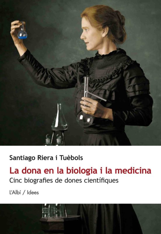 La Dona En La Biologia I La Medicina Cinc Biografies De Dones Cientifi