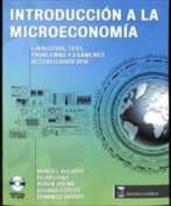 Introduccion A La Microeconomia: Ejercicios Test Problemas Y Examenes