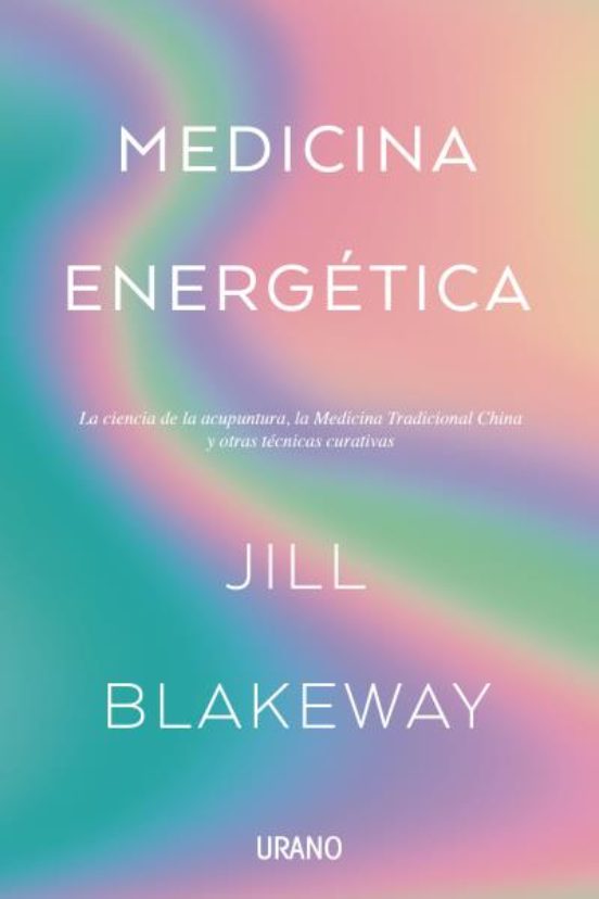 Medicina Energetica: La Ciencia De La Acupuntura La Medicina Tradicion