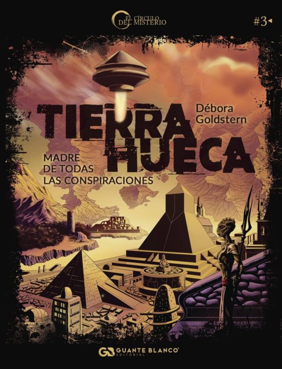 Tierra Hueca. Madre De Todas Las Conspiraciones