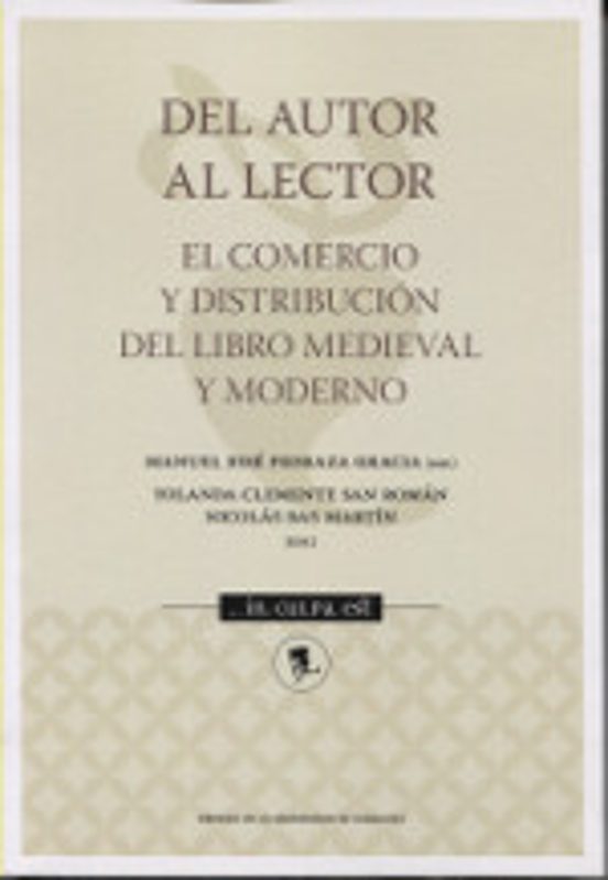 Del Autor Al Lector. El Comercio Y Distribución Del Libro Medieval Y Moderno