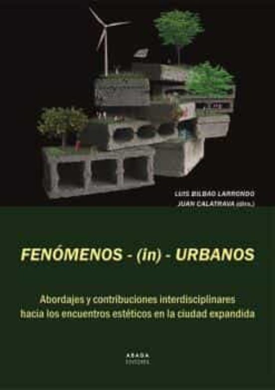 Fenómenos- -urbanos: Abordajes Y Contribuciones Interdisciplinares