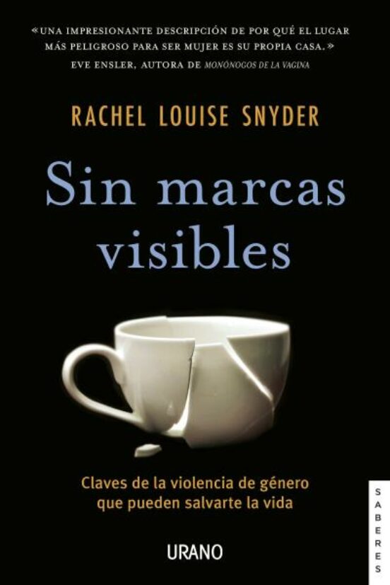 Sin Marcas Visibles: Claves De La Violencia De Género Que Pueden Salva