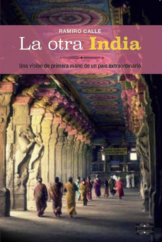 La Otra India: Una Vision De Primera Mano De Un Pais Extraordinario