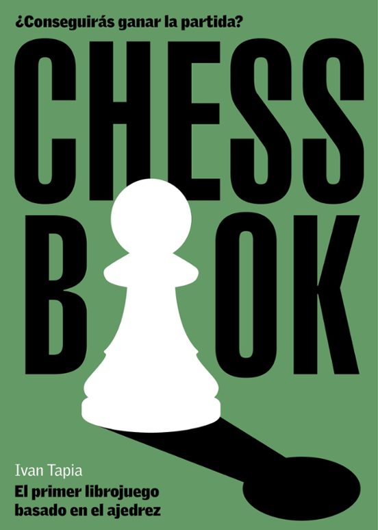 Chess Book: El Primer Librojuego Basado En El Ajedrez