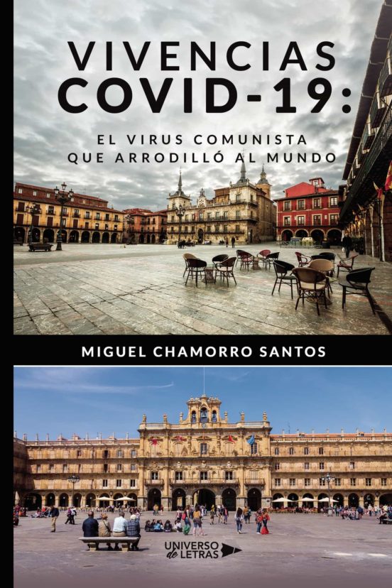 Vivencias COVID 19: El Virus Comunista Que Arrodilló Al Mundo
