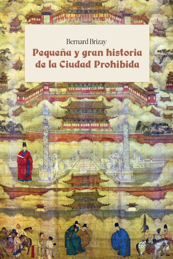 Pequeña Y Gran Historia De La Ciudad Prohibida
