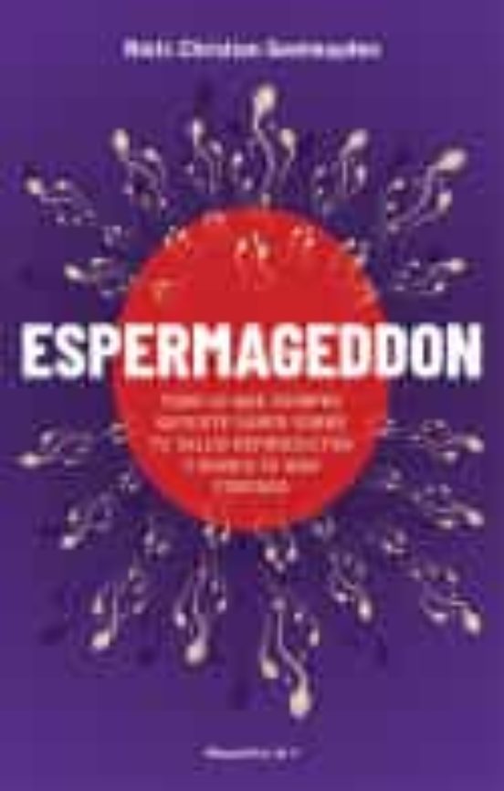 Espermageddon: El Libro Que Todo Hombre Deberia Leer