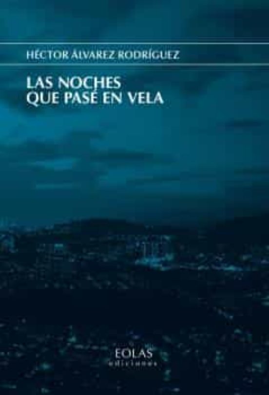 Las Noches Que Pasé En Vela